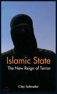 Islamic State: The New Reign of Terror