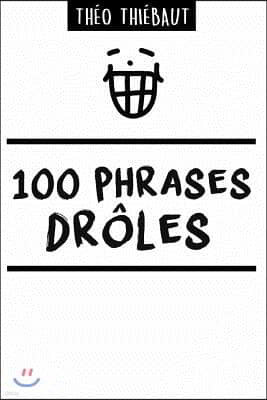 100 Phrases Droles