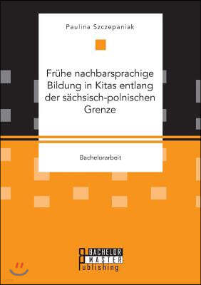 Fruhe Nachbarsprachige Bildung in Kitas Entlang Der Sachsisch-polnischen Grenze