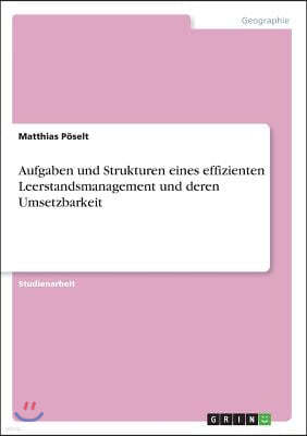 Aufgaben und Strukturen eines effizienten Leerstandsmanagement und deren Umsetzbarkeit