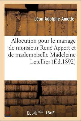 Allocution pour le mariage de monsieur René Appert et de mademoiselle Madeleine Letellier,: célébré en l'église cathédrale d'Évreux, le 10 mai 1892