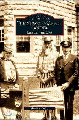 Vermont-Quebec Border: Life on the Line