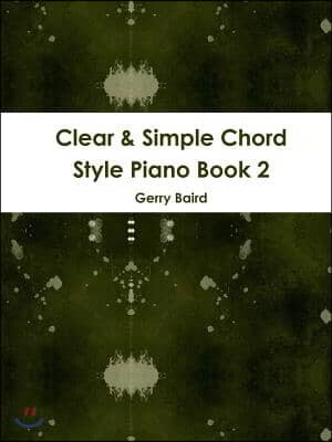 Clear & Simple Chord Style Piano Book 2