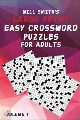 Will Smith Large Print Easy Crossword Puzzles For Adults - Volume 1