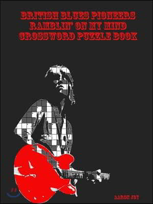 British Blues Pioneers Ramblin' On My Mind Crossword Puzzle Book