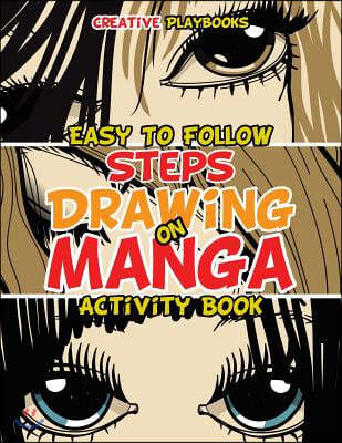 Easy To Follow Steps on Drawing Manga Activity Book