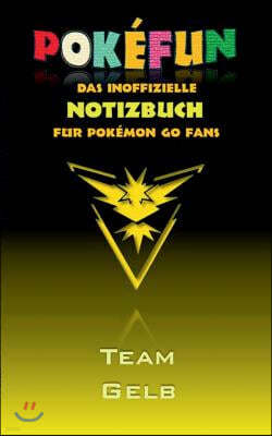 POKEFUN - Das inoffizielle Notizbuch (Team Gelb) fur Pokemon GO Fans: Notebook, Einschreibbuch, Tagebuch, Kritzelbuch, Notizbuch im praktischen Pocket