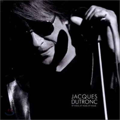 Jacques Dutronc - Et Vous, Et Vous, Et Vous