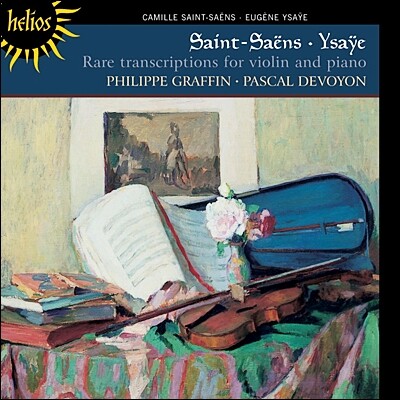 Philippe Graffin 생상스 / 이자이 : 바이올린과 피아노를 위한 희귀한 편곡집 (Saint-Saens / Ysaye: Rare Transcriptions for Violin and Piano)