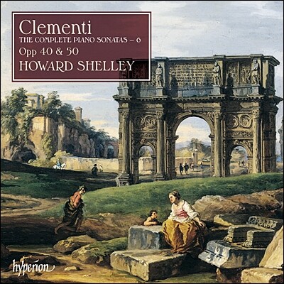 Howard Shelley 클레멘티: 피아노 소나타 전곡집 6집 (Clementi: Complete Piano Sonatas Vol. 6 - Opp. 40, 50)