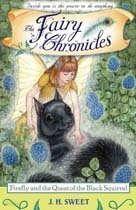 The Fairy Chronicles : Firefly and the Quest of the Black Squirrel (Paperback)