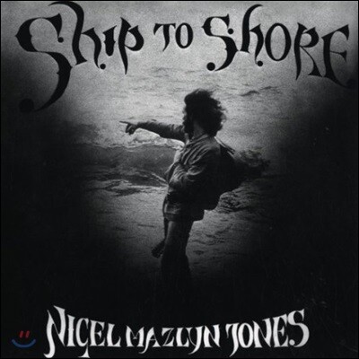 Nigel Mazlyn Jones — Ship to Shore 앨범 커버