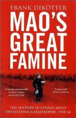 Mao's Great Famine : The History of China's Most Devastating Catastrophe, 1958-62