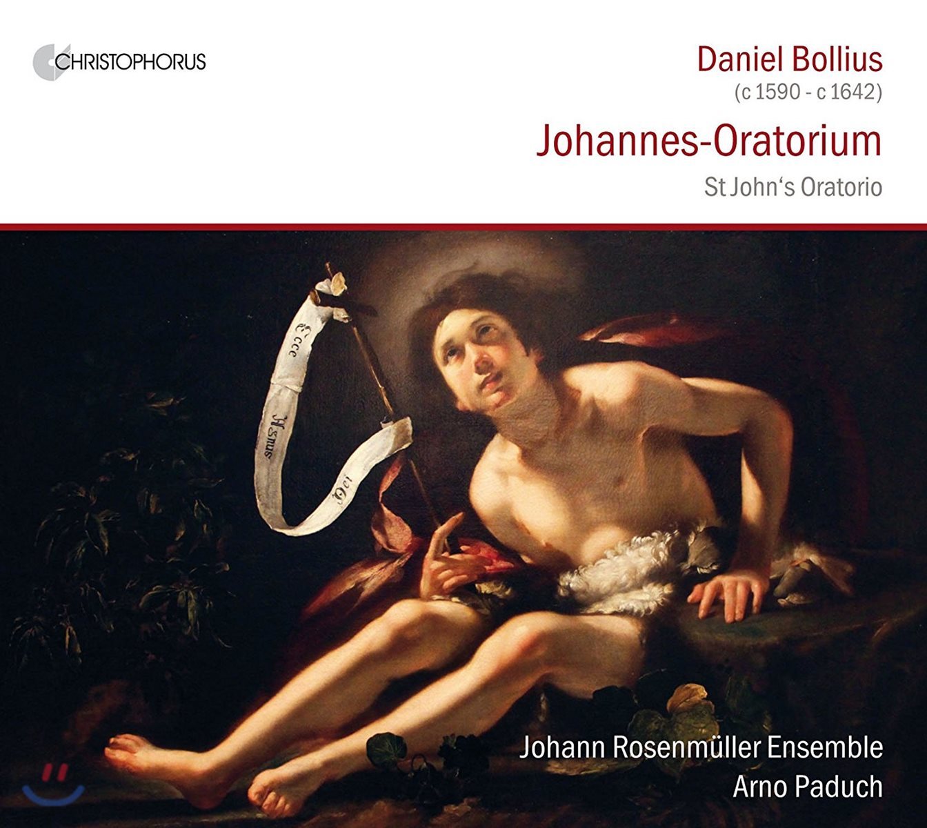 Johann Rosenmuller Ensemble 다니엘 볼리우스: 요한 오라토리오 - 아르노 파두흐, 요한 로젠뮐러 앙상블 (Daniel Bollius: Johannes-Oratorium [St John&#39;s Oratorio])