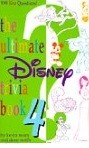 The Ultimate Disney Trivia Book 4 : 999 New Questions!