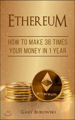 Ethereum: How to make 36 times your money in 1 year