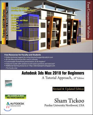 Autodesk 3ds Max 2018 for Beginners: A Tutorial Approach