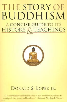 The Story of Buddhism: A Concise Guide to Its History & Teachings