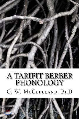 A Tarifit Berber Phonology: Toward a Practical Orthography for Vernacular Literacy