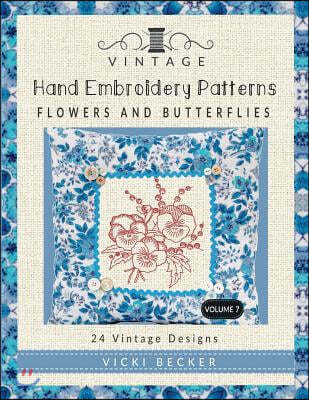 Vintage Hand Embroidery Patterns Flowers and Butterflies: 24 Authentic Vintage Designs