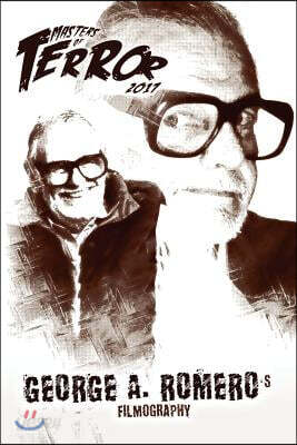 Masters of Terror: George A. Romero's Filmography (2017)