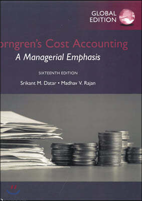 Horngren's Cost Accounting: A Managerial Emphasis, 16/E