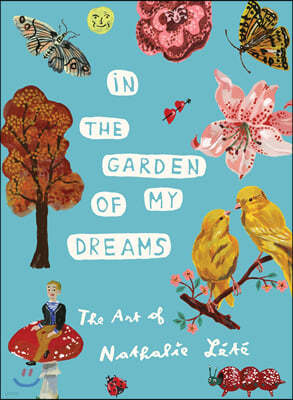 In the Garden of My Dreams: The Art of Nathalie L?t?