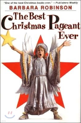 The Best Christmas Pageant Ever: A Christmas Holiday Book for Kids