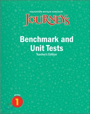 Journeys Benchmark and Unit Test Grade 1 : Teacher's Edition