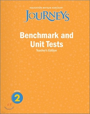 Journeys Benchmark and Unit Test Grade 2 : Teacher's Edition