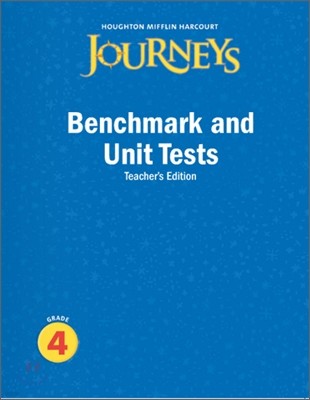 Journeys Benchmark and Unit Test Grade 4 : Teacher's Edition