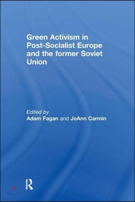 Green Activism in Post-Socialist Europe and the Former Soviet Union