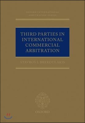 Third Parties in International Commercial Arbitration