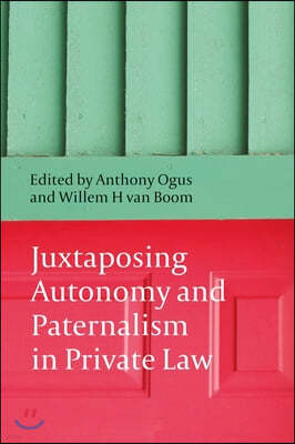 Juxtaposing Autonomy and Paternalism in Private Law