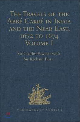 Travels of the Abbé Carré in India and the Near East, 1672 to 1674