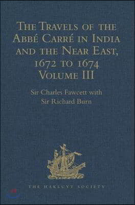 Travels of the Abbé Carré in India and the Near East, 1672 to 1674