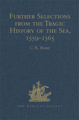 Further Selections from the Tragic History of the Sea, 1559-1565