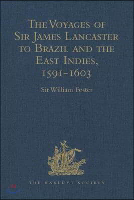 Voyages of Sir James Lancaster to Brazil and the East Indies, 1591-1603