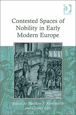 Contested Spaces of Nobility in Early Modern Europe