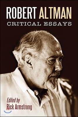 Robert Altman: Critical Essays