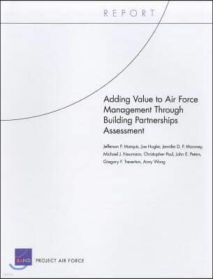 Adding Value to Air Force Management Through Building Partnerships Assessment