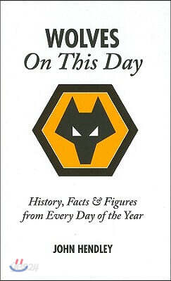 Wolves on This Day: History, Facts & Figures from Every Day of the Year