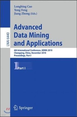 Advanced Data Mining and Applications: 6th International Conference, Adma 2010, Chongqing, China, November 19-21, 2010, Proceedings, Part I