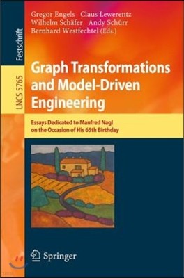 Graph Transformations and Model-Driven Engineering: Essays Dedicated to Manfred Nagl on the Occasion of His 65th Birthday