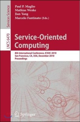 Service-Oriented Computing: 8th International Conference, Icsoc 2010, San Francisco, Ca, Usa, December 7-10, 2010. Proceedings