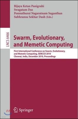 Swarm, Evolutionary, and Memetic Computing: First International Conference on Swarm, Evolutionary, and Memetic Computing, Semcco 2010, Chennai, India,