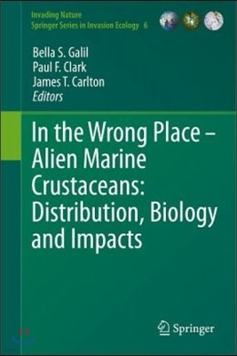 In the Wrong Place: Alien Marine Crustaceans: Distribution, Biology and Impacts