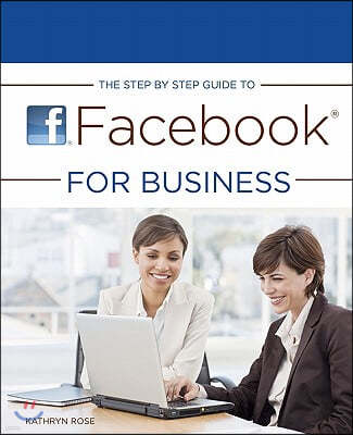 The Step by Step Guide to Facebook for Business