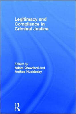 Legitimacy and Compliance in Criminal Justice