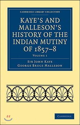 Kaye's and Malleson's History of the Indian Mutiny of 1857?8